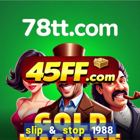 slip & stop 1988 bingo tarte!!!
